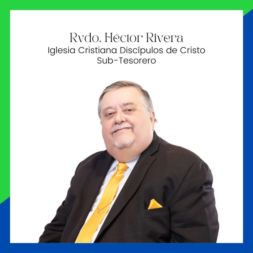 Sub-Tesorero, Rvdo. Héctor Rivera, Iglesia Cristiana Discípulos de Cristo - Redentor